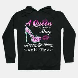 A Queen was born in May Cute Funny Happy Birthday s Hoodie